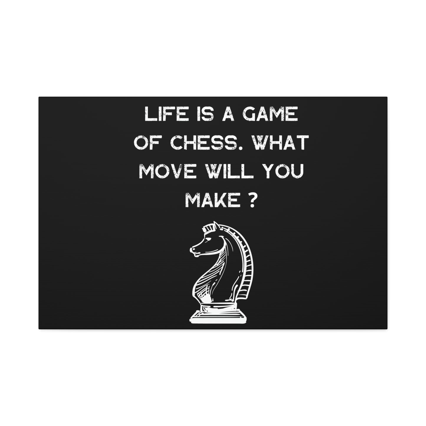 Life Is A Game Of Chess- By SwimOrDrownUK - Satin Canvas - Stretched