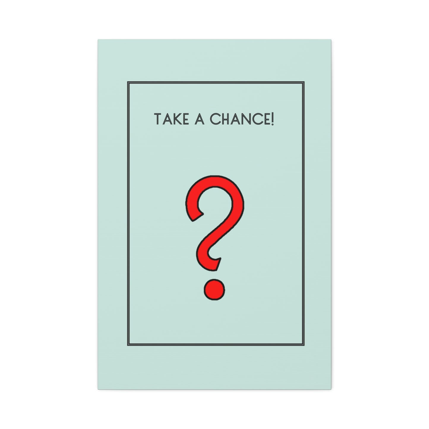 Take A Chance - By SwimOrDrownUK - Satin Canvas - Stretched